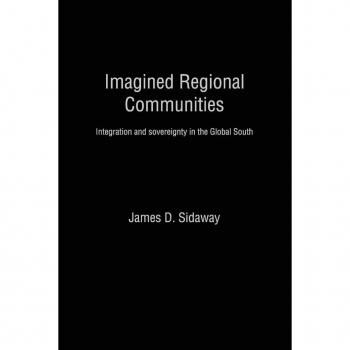 Imagined Regional Communities: Integration and Sovereignty in the Global South (Routledge Studies in Human Geography)