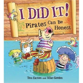 I Did It!: Pirates Can Be Honest (Pirates to the Rescue)