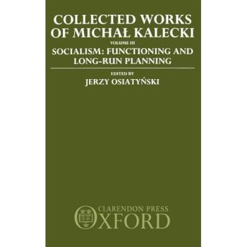 Collected Works of Michal Kalecki, COLLECTED WORKS OF MICHAL KALECKI
