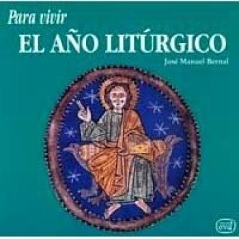 Para Vivir Año Liturgico.(Para Leer, Vivir, Comprender)