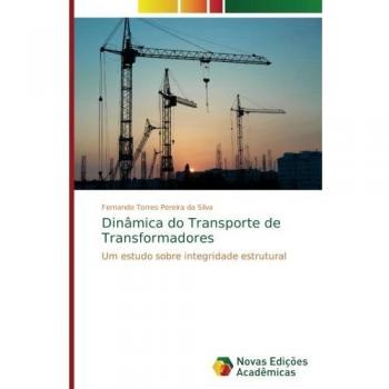 Dinâmica do Transporte de Transformadores: Um estudo sobre integridade estrutural