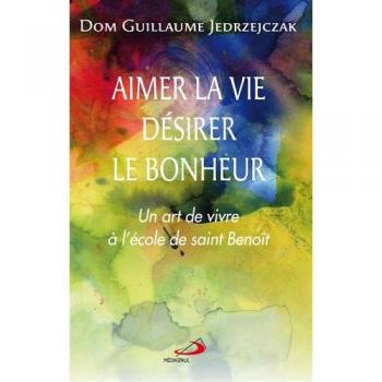 Aimer la vie, desirer le bonheur