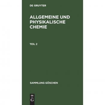 Allgemeine und physikalische Chemie. Teil 2