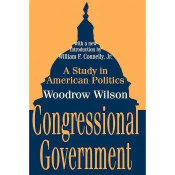 Congressional Government: A Study in American Politics (Library of Liberal Thought)