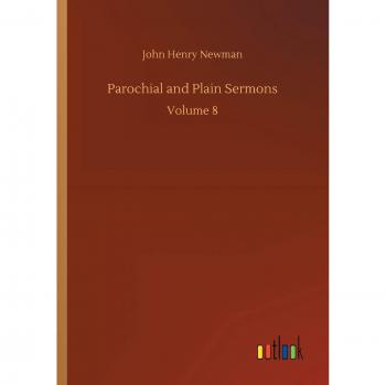 Parochial and Plain Sermons: Volume 8