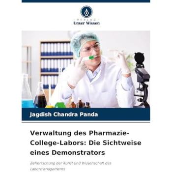Verwaltung des Pharmazie-College-Labors: Die Sichtweise eines Demonstrators, Fachbücher von Jagdish Chandra Panda
