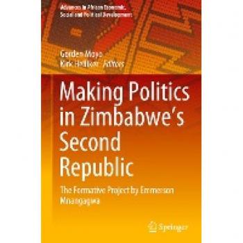 Making Politics in Zimbabwe¿s Second Republic