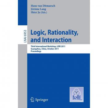 Logic, Rationality, and Interaction: Third International Workshop, LORI 2011, Guangzhou, China, October 10-13, 2011. Proceedings