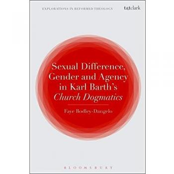 Sexual Difference, Gender, and Agency in Karl Barth's Church Dogmatics
