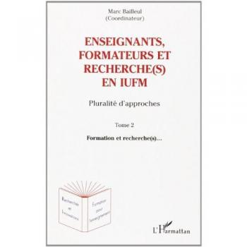 Enseignants, formateurs et recherche(s) en IUFM 2