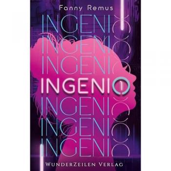 Fanny Remus Ingenio (Band 1): Spannender Auftakt Der Cyberpunk Dilogie Über Bakkai City (Bakkai City Chronicles)