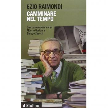 CAMMINARE NEL TEMPO. UNA CONVERSAZIONE CON ALBERTO BERTONI E GIORGIO Z RAIMONDI