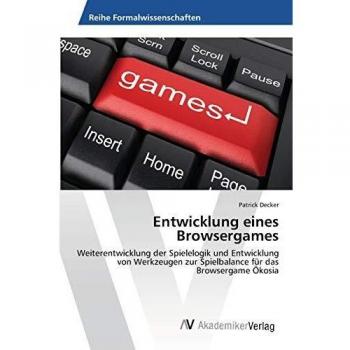 Entwicklung eines Browsergames: Weiterentwicklung der Spielelogik und Entwicklung von Werkzeugen zur Spielbalance für das Browsergame Ökosia