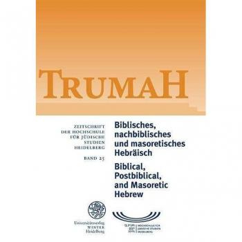 Biblisches, nachbiblisches und masoretisches Hebräisch / Biblical, Postbiblical, and Masoretic Hebrew