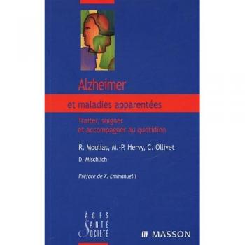 Alzheimer et maladies apparentées: Traiter, soigner et accompagner au quotidien