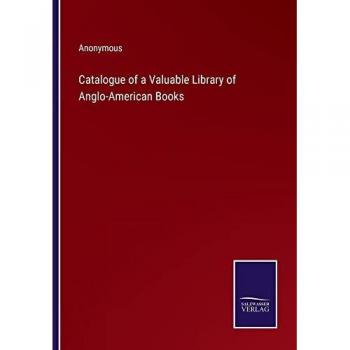 Catalogue of a Valuable Library of Anglo-American Books