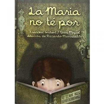 La Maria no te por: El llibre dels espantacriatures