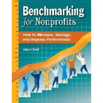 Benchmarking for Nonprofits: How to Measure, Manage, and Improve Performance
