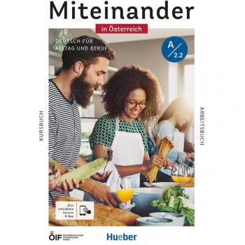 Miteinander In Österreich – Deutsch Für Alltag Und Beruf A2.2: Deutsch Als Zweitsprache / Kurs