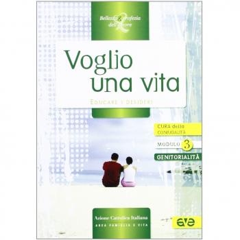 Voglio una vita. Educare i desideri