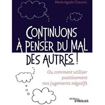 Continuons à penser du mal des autres !