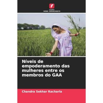 Racharla, Chandra Sekhar: Níveis de empoderamento das mulheres entre os membros do GAA