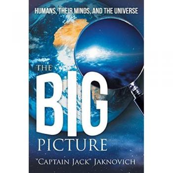 The Big Picture: Humans, Their Minds, and the Universe