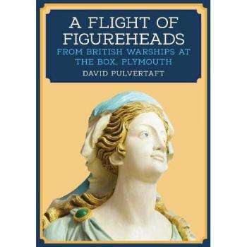David Pulvertaft A Flight of Figureheads