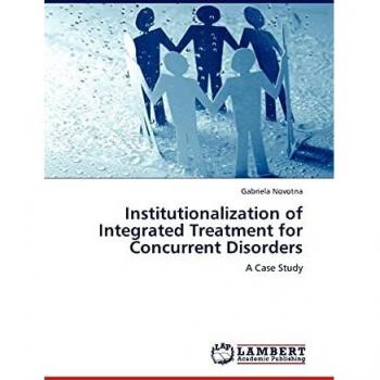 Institutionalization of Integrated Treatment for Concurrent Disorders: A Case Study