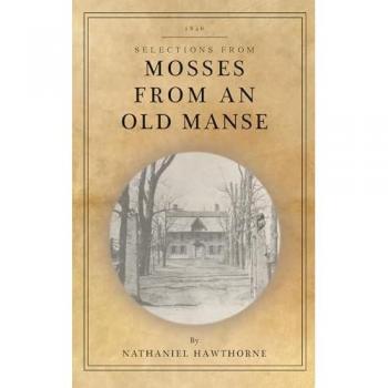 Mosses from an Old Manse: Selections