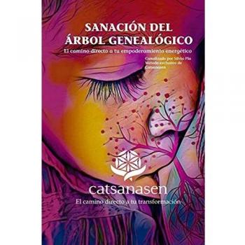 Sanación del Árbol Genealógico Inicio: El camino directo a tu empoderamiento energético: 1