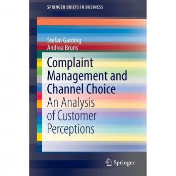 Complaint Management and Channel Choice: An Analysis of Customer Perceptions