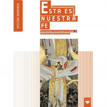 Esta es nuestra fe: iniciación cristiana de niños 5. Edición renovada