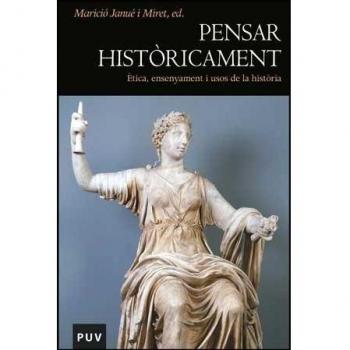 Pensar històricament: Ètica, ensenyament i usos de la història (Tapa blanda).