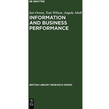 Information and Business Performance: A Study of Information Systems and Services in High-Performing Companies