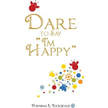 Dare to Say I'm Happy