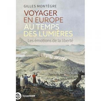 Voyager en Europe au temps des Lumières: Les émotions de la liberté