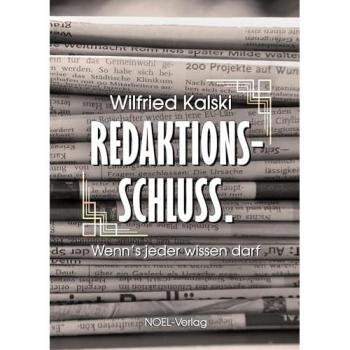 Kalski, Wilfried: Redaktionsschluss.