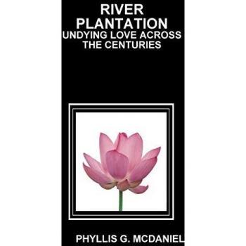 River Plantation: Undying Love Across The Centuries