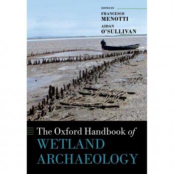 Vitalsource Technologies, Inc. The Oxford Handbook Of Wetland Archaeology