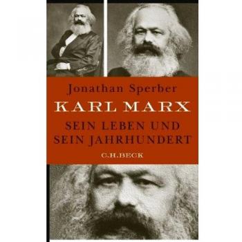Karl Marx: Sein Leben und sein Jahrhundert
