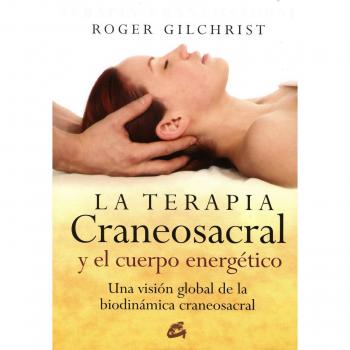 Terapia craneosacral y cuerpo energetico/ Craneosacral Therapy And Energetical Body