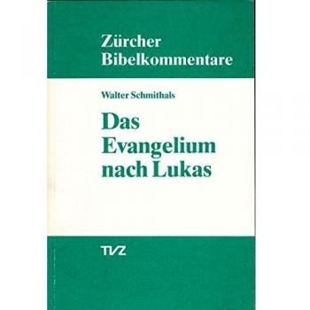 Walter Schmithals Das Evangelium Nach Lukas (Zurcher Bibelkommentare. Neues Testament)