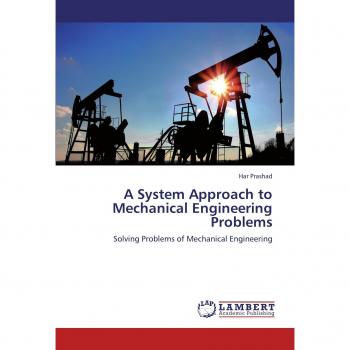 A System Approach to Mechanical Engineering Problems: Solving Problems of Mechanical Engineering