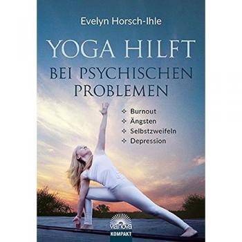 Yoga hilft bei psychischen Problemen | Evelyn Horsch Ihle