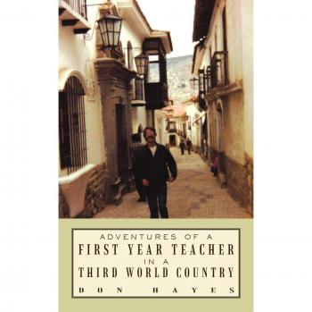 Adventures of a First Year Teacher in a Third World Country