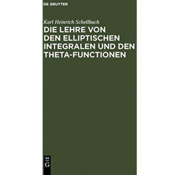 Die Lehre von den elliptischen Integralen und den Theta-Functionen