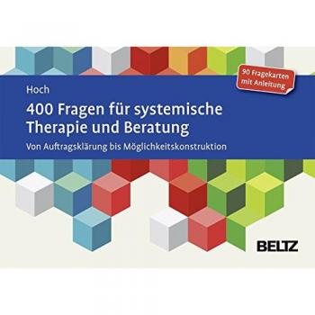 400 Fragen für systemische Therapie und Beratung: Von Auftragsklärung bis Möglichkeitskonstruktion. 90 Fragekarten mit Anleitung.Mit 20-seitigem Booklet