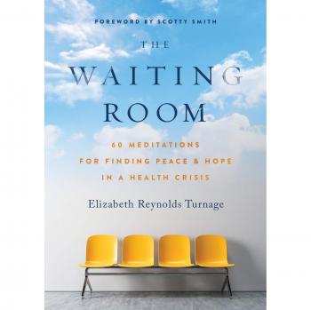 The Waiting Room: 60 Meditations for Finding Peace & Hope in a Health Crisis (Peace & Hope in Crisis)