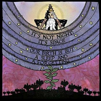 It's Not Night: It's Space Our Birth Is But a Sleep and a Forgetting (Vinyl LP)